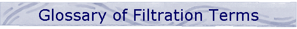 Glossary of Filtration Terms